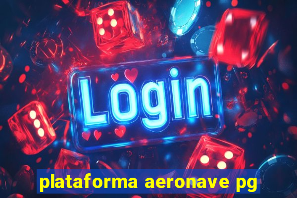 plataforma aeronave pg